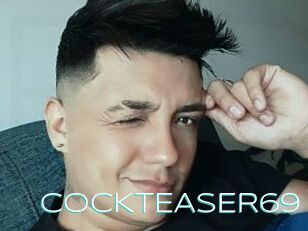 COCKTEASER69