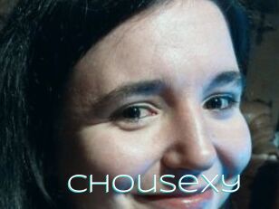 Chousexy