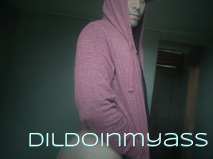 Dildoinmyass