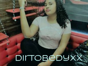 Dirtobedyxx