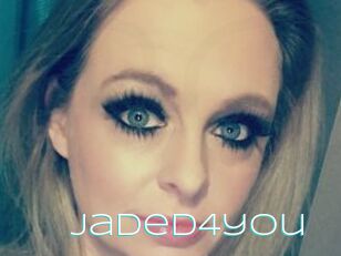 Jaded4you