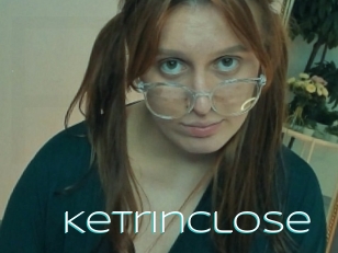 Ketrinclose