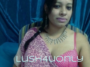 Lush4uonly