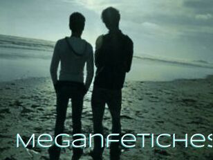 Meganfetiches