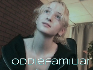 Oddiefamiliar