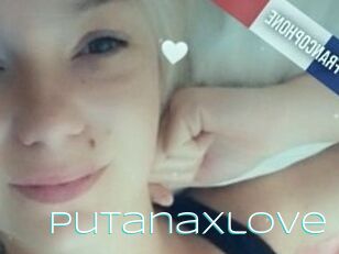 Putanaxlove