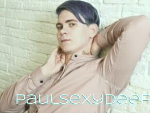 Paulsexydeep