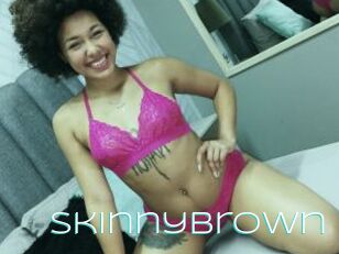 Skinnybrown