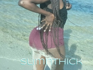 Slimnthick