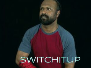 Switchitup