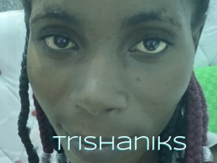 Trishaniks